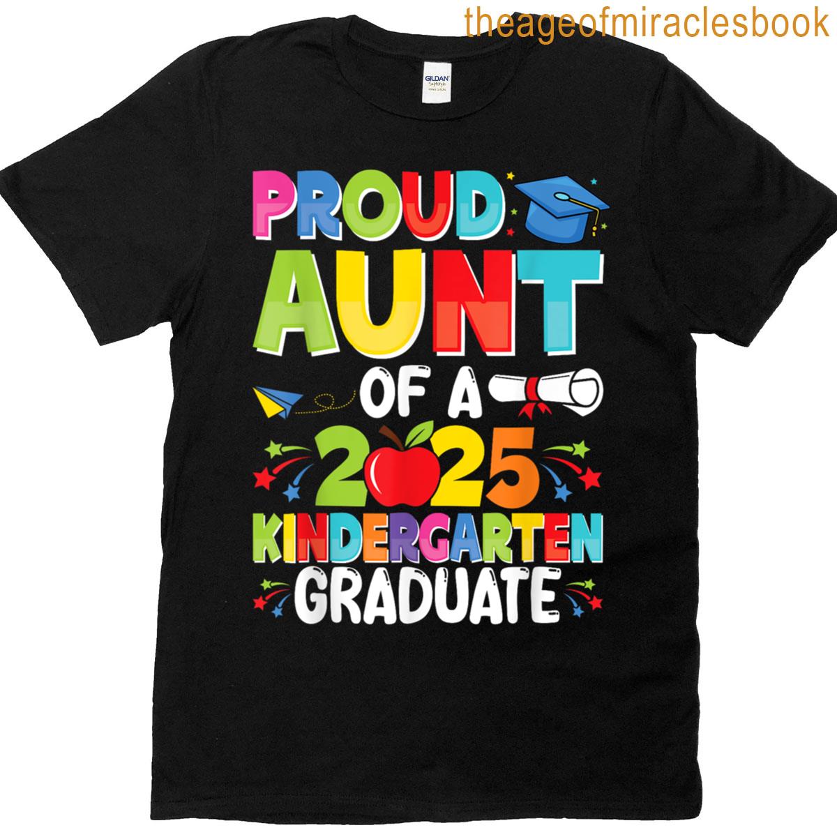 Proud Aunt Class Of 2025 Kindergarten Graduate Graduation T-shirt