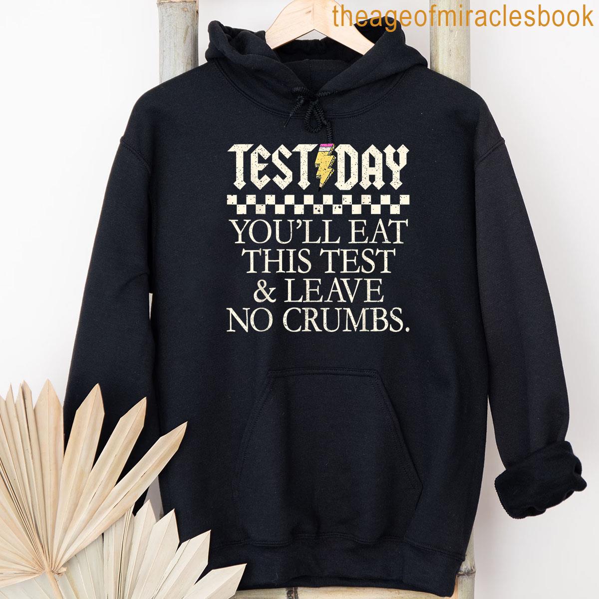 Alternative view of Youll Eat This Test And Leave No Crumbs Test Day Teachers T-shirt