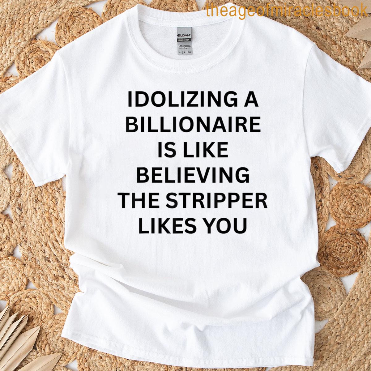 Funny Anti-billionaire Political Politics Humor Anti-trump T-shirt