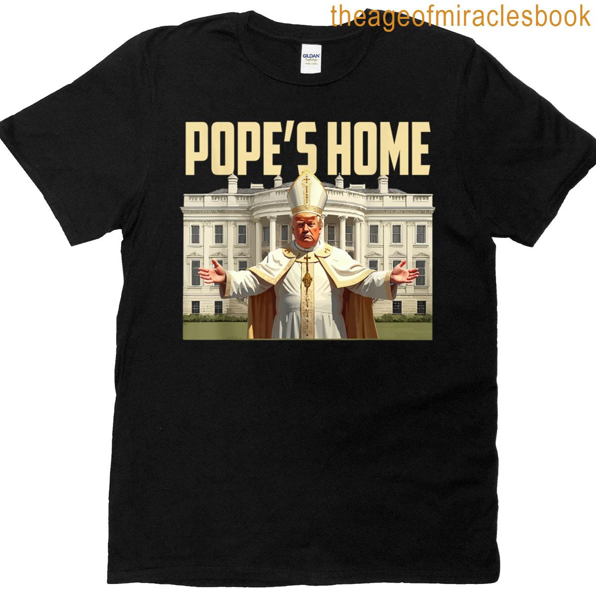 Pope Trump Funny Popes Home Catholic Trump Tee T-shirt