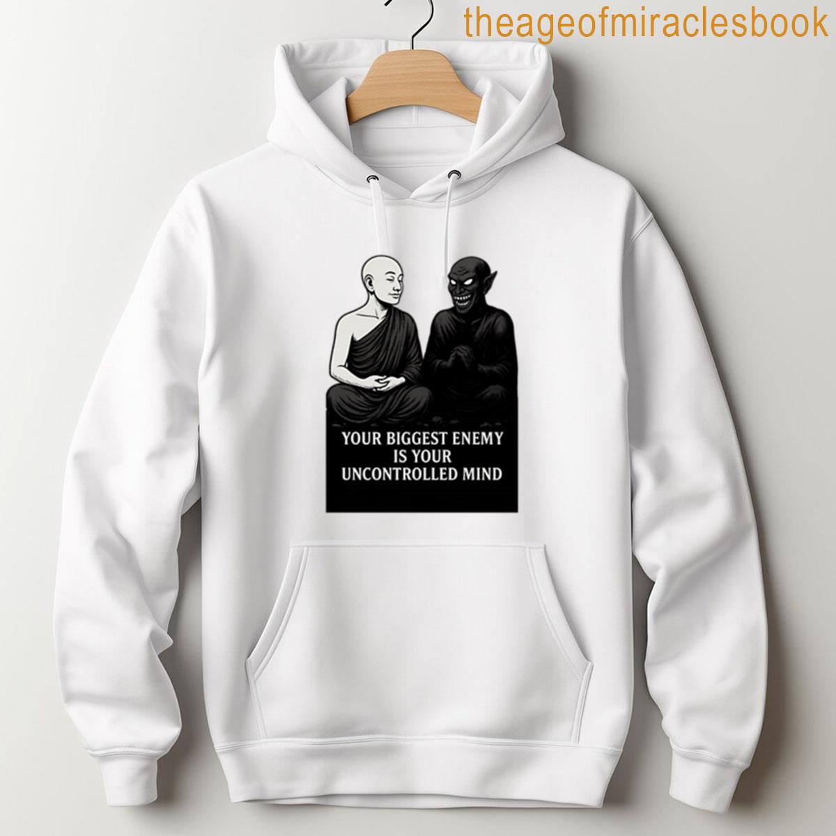 Alternative view of Your Biggest Enemy Is Your Uncontrolled Mind Motivational Quote T-shirt