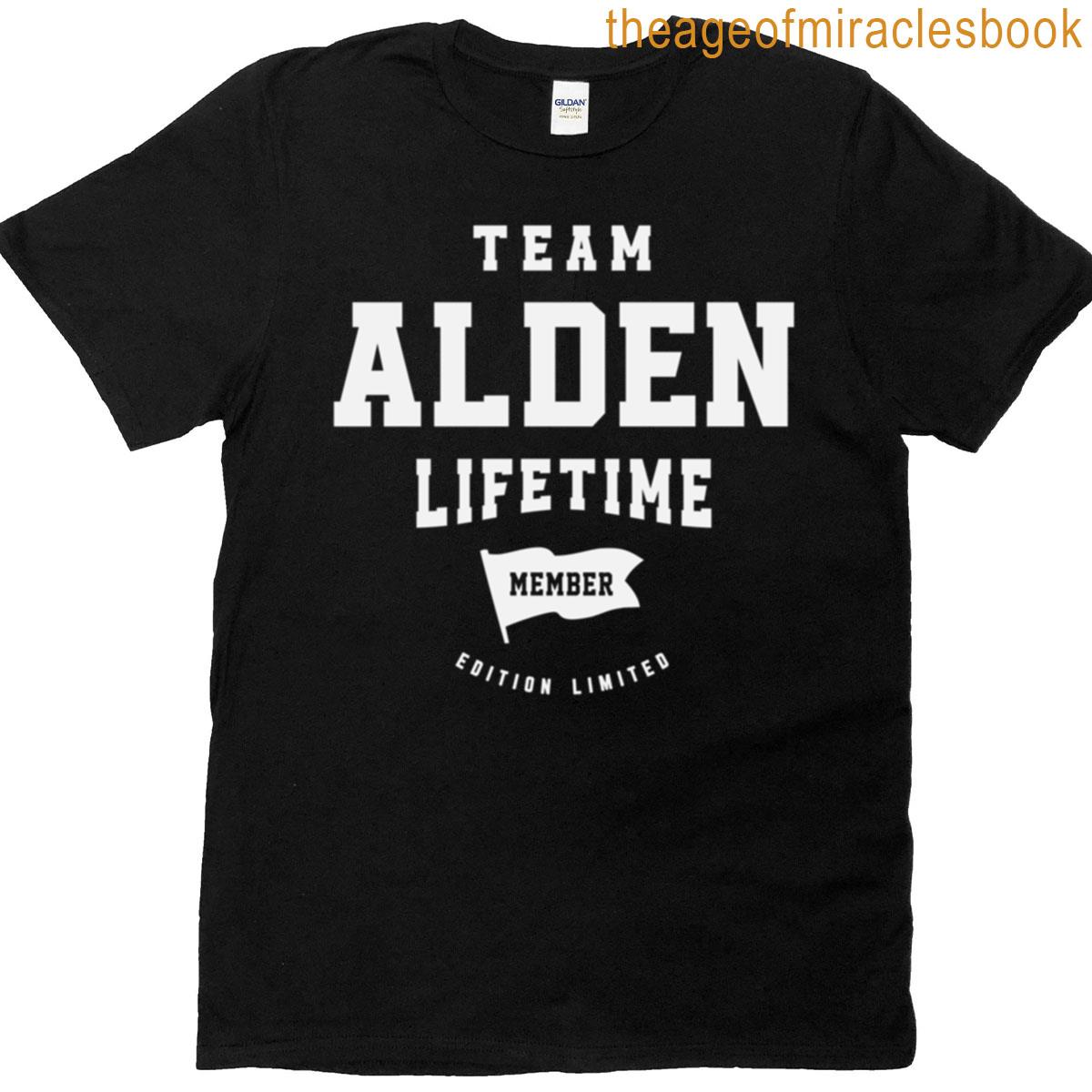 Team Alden Lifetime Member Funny Name Alden T-shirt