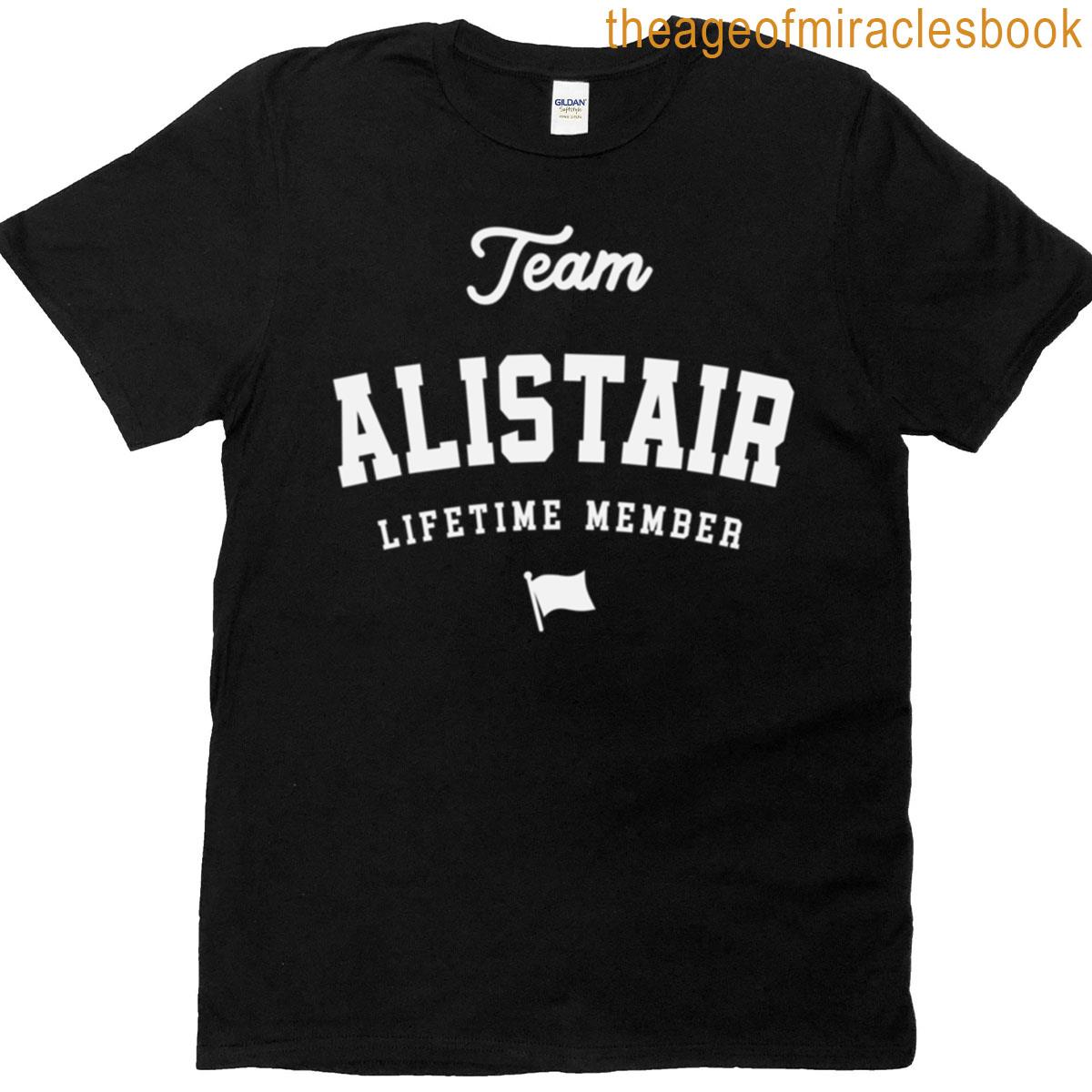 Team Alistair Lifetime Member Funny Name Alistair T-shirt