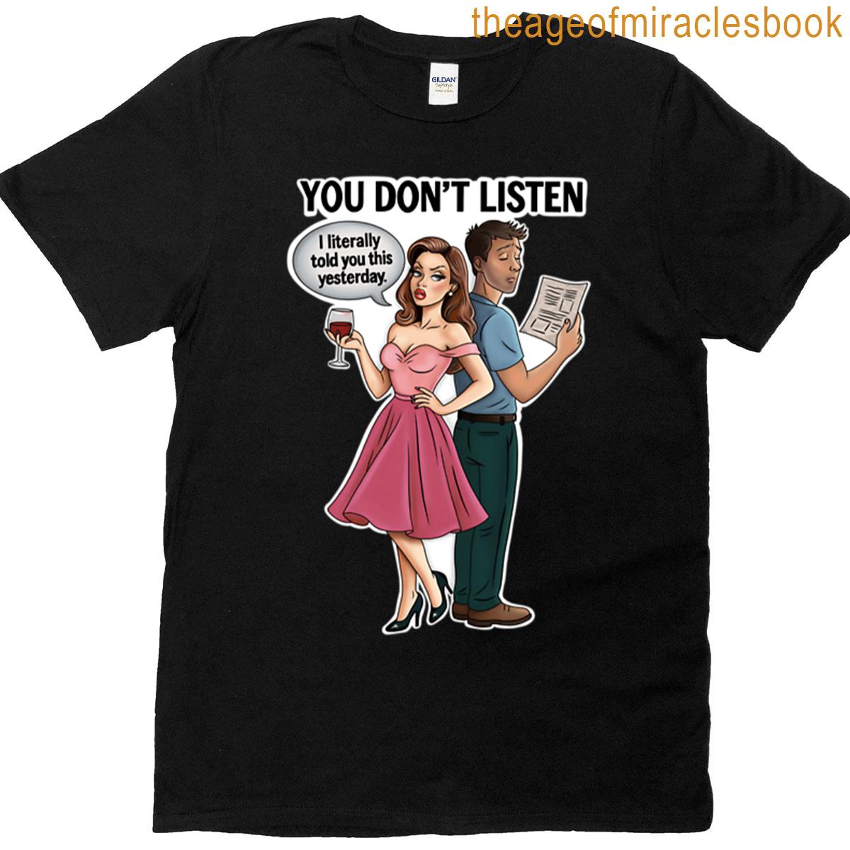 You Dont Listen Retro Couple Meme Art T-shirt
