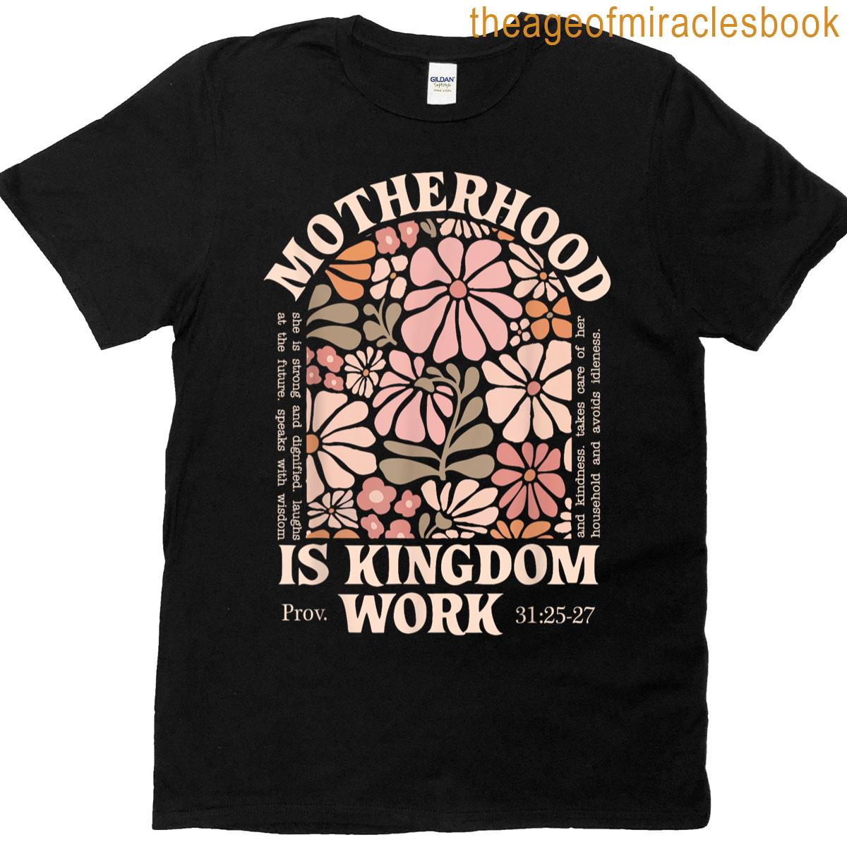 Floral Vintage Motherhood Is Kingdom Work Mama Mothers Day T-shirt