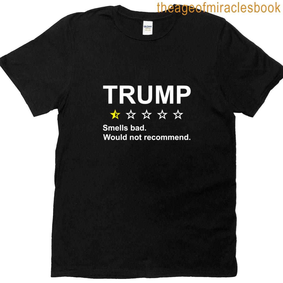 Trump Smells Bad Would Not Recommend T-shirt
