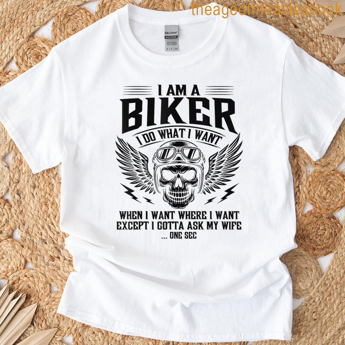 Im A Biker I Do What I Want Funny Motorcycle Motorbike T-shirt