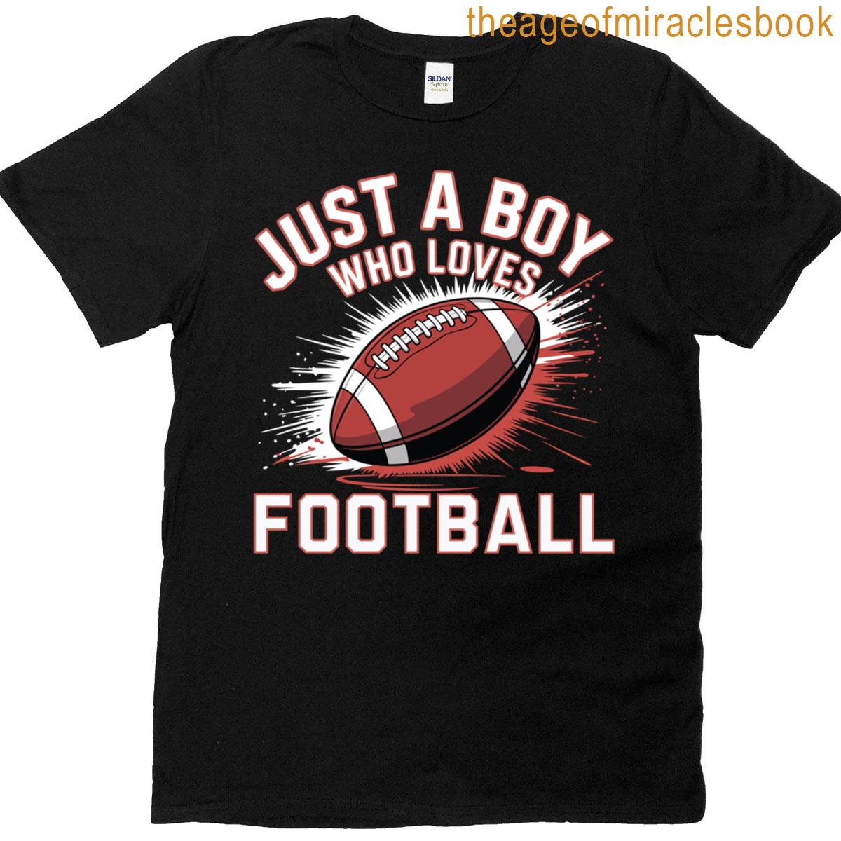 Just A Boy Who Loves Football American Boys T-shirt