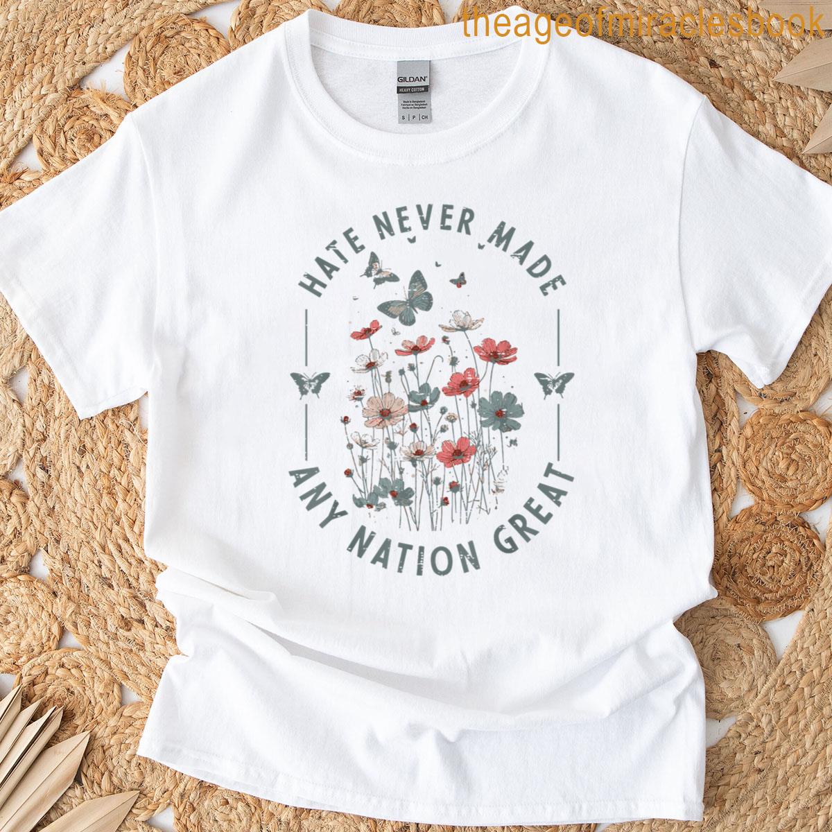 Protest Hate Never Made Any Nation Great Resist Floral Women T-shirt