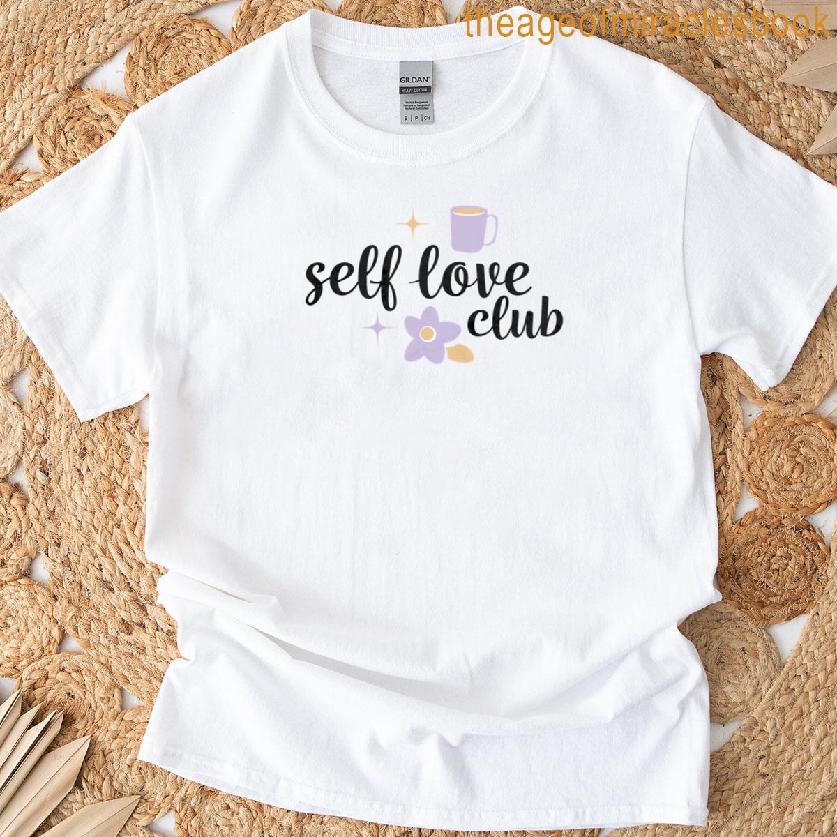 Self Love Club Mental Care Coffee Flowers Cute T-shirt