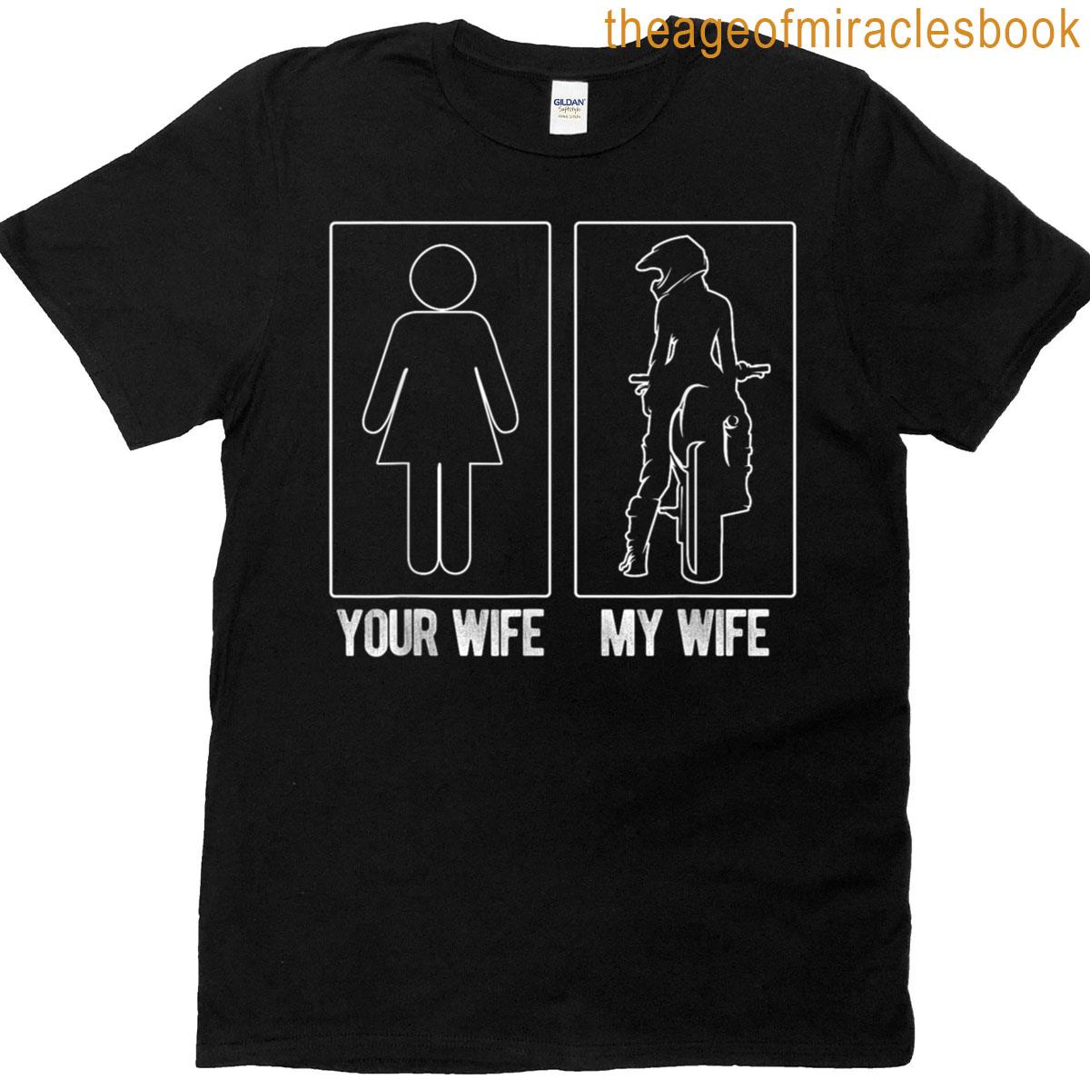 Your Wife My Wife Biker Wife Humorous T-shirt