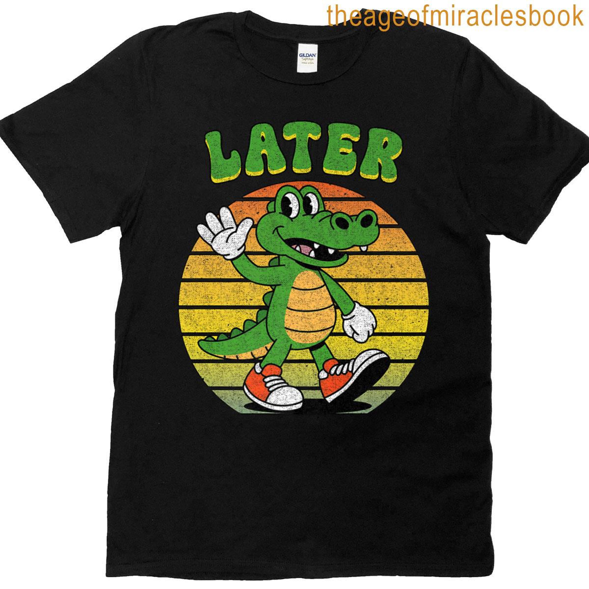 Later Alligator Gator Joke For Men Women Kids Funny Cartoon Premium T-shirt