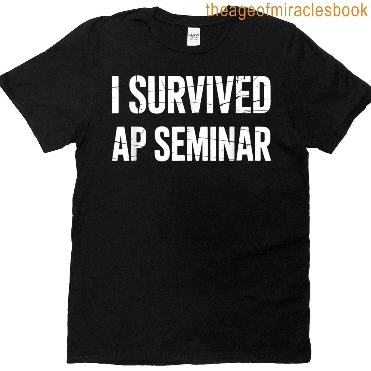 Funny Ap Examination I Survived Ap Seminar T-shirt
