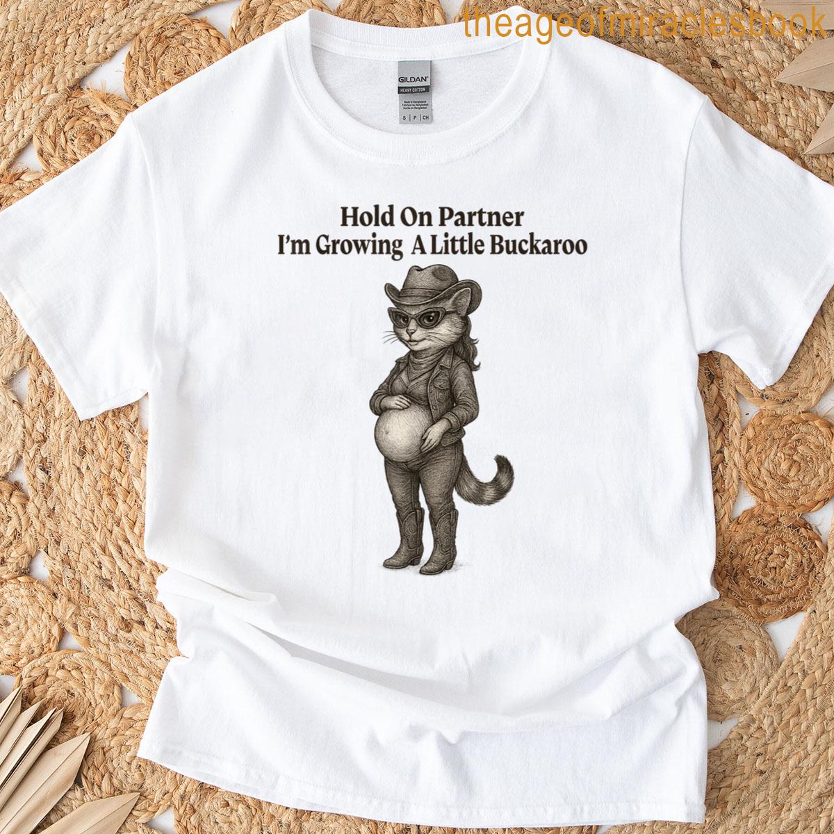 Hold On Partner Im Growing A Little Buckarro Cowboy Cat T-shirt