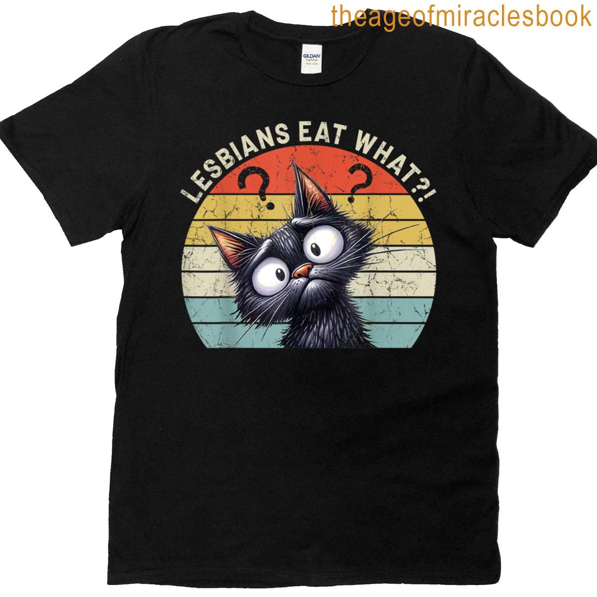 Lesbians Eat What Funny Cat Gay Pride Lgbtq Pun Retro T-shirt