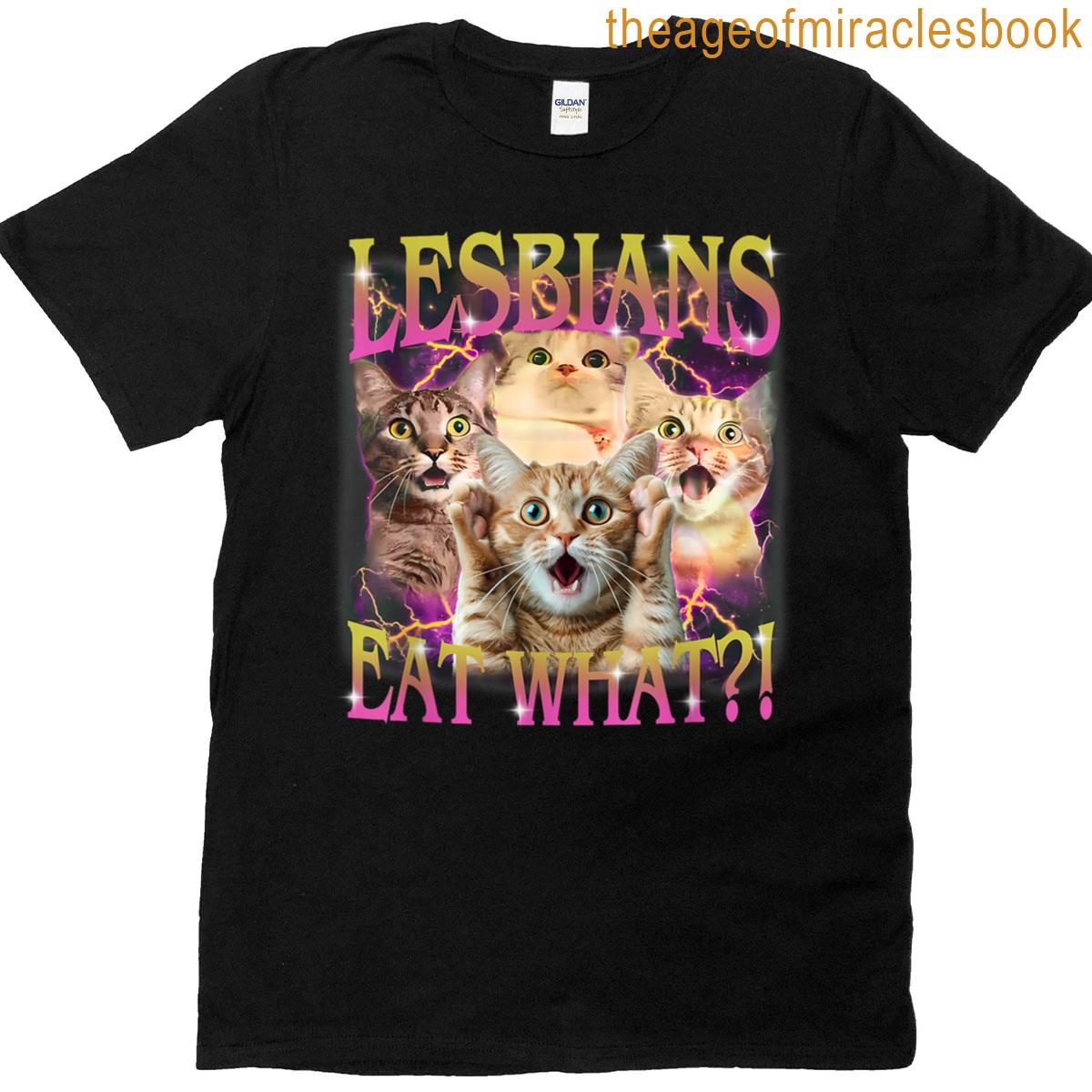 Lesbians Eat What Funny Lesbian Cat Lgbtq Kitty Gay Cat Mom T-shirt