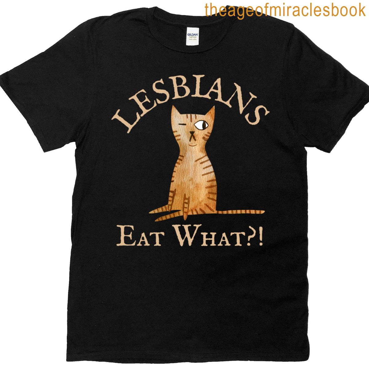 Lesbians Eat What Funny Lgbtq Cat Gay Pride Month T-shirt