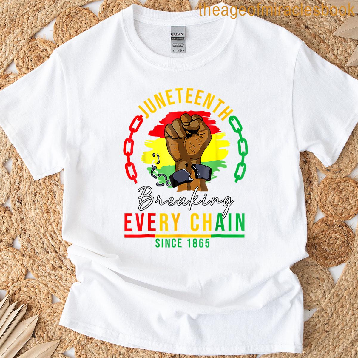 Breaking Every Chain Since 1865 Women Men Juneteenth Freedom T-shirt