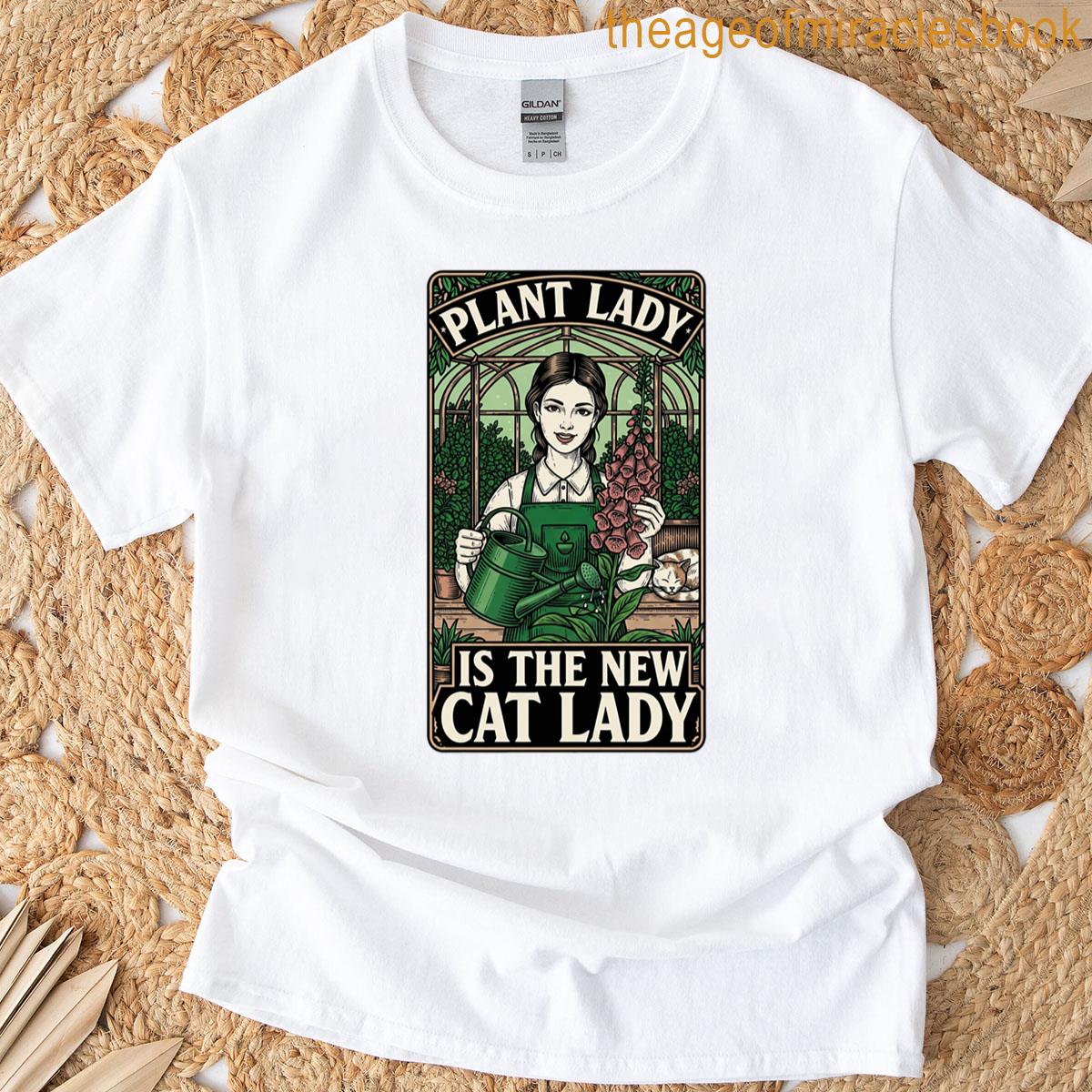 Plant Lady Is The New Cat Lady T-shirt