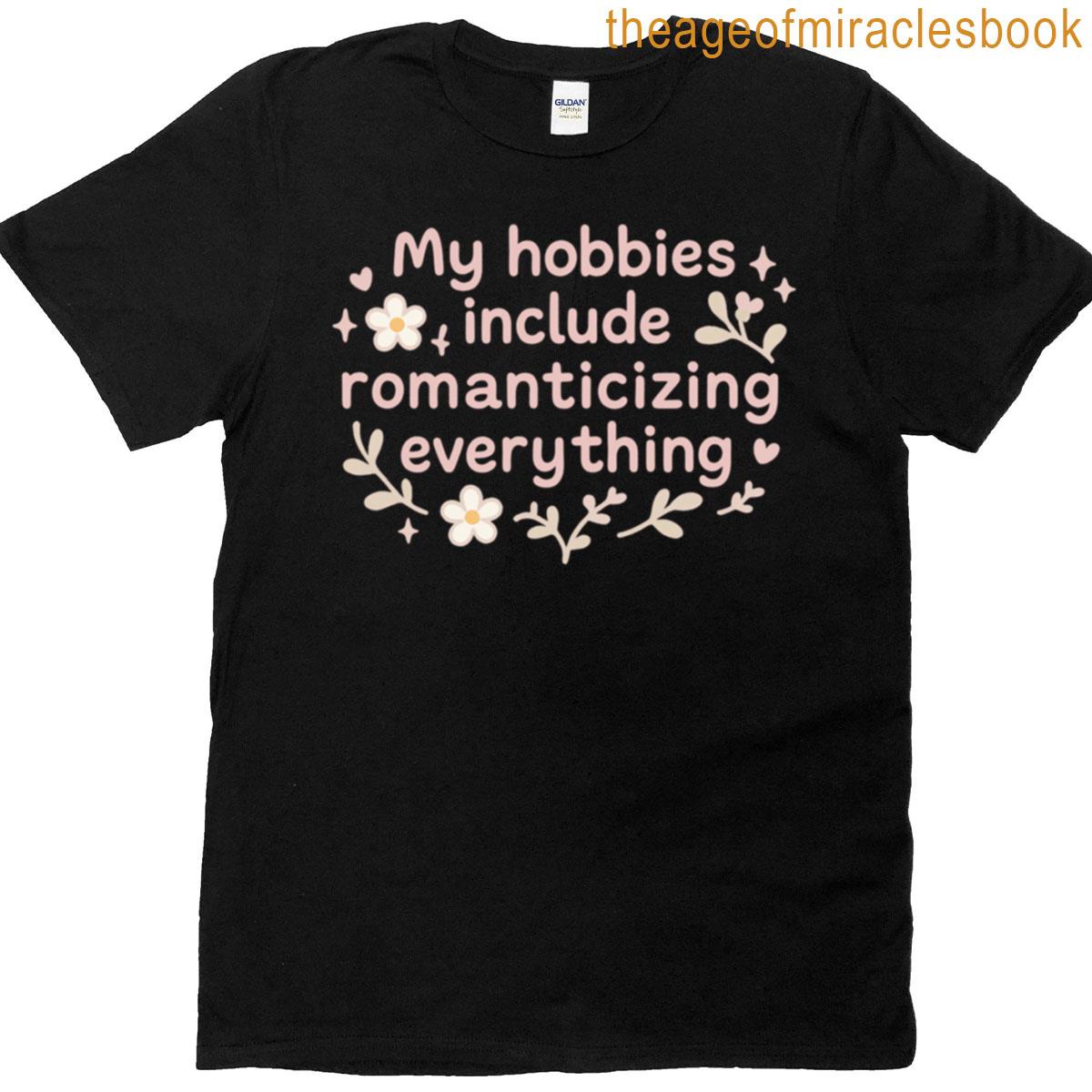 Romanticize Your Life T-shirt