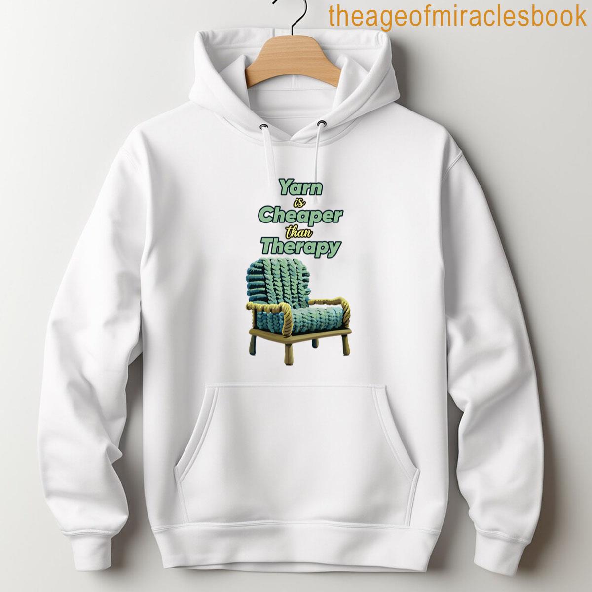 Alternative view of Yarn Is Cheaper Than Therapy Knitting And Crafting Design T-shirt