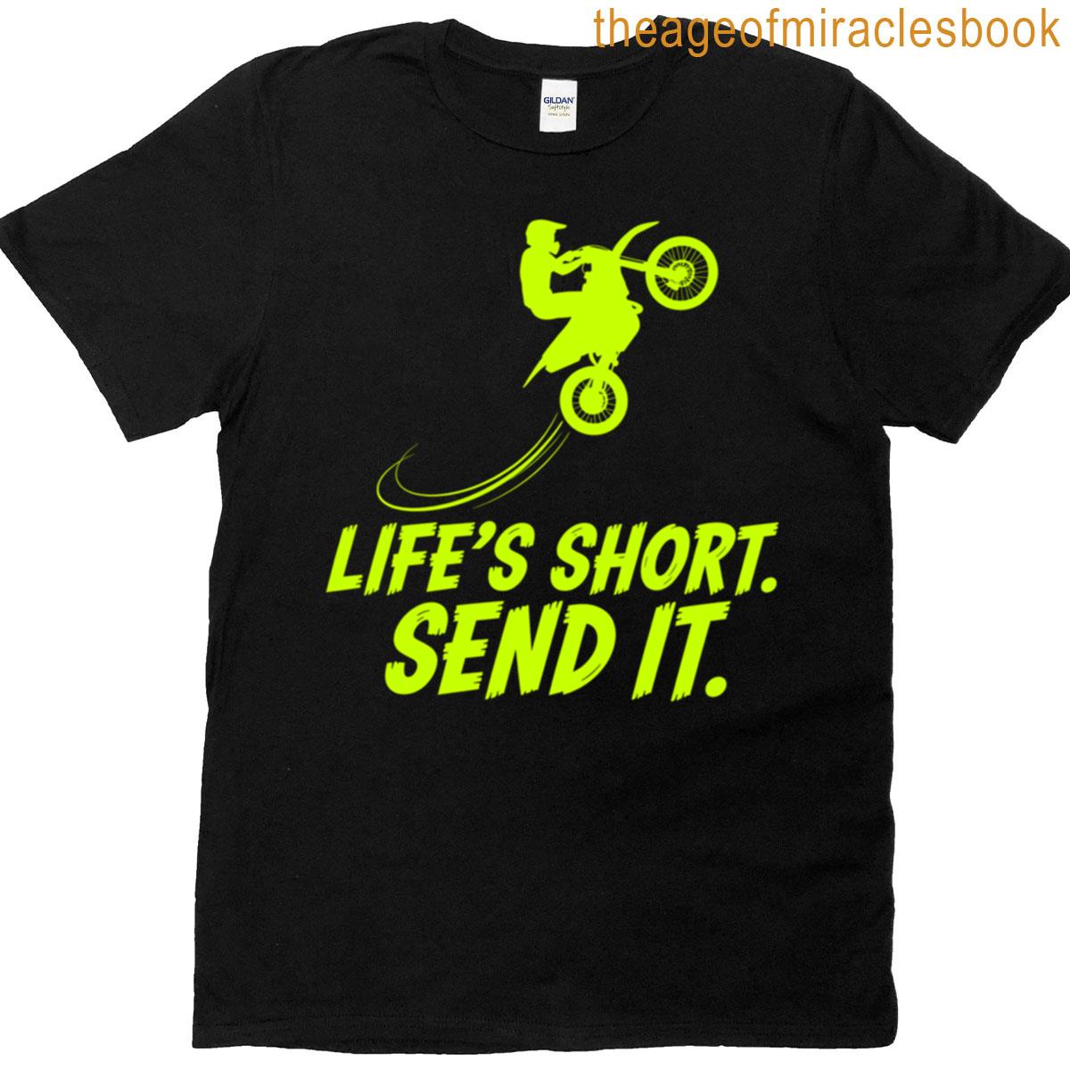 Lifes Short Send It – Motocross Dirt Bike Rider Jump T-shirt