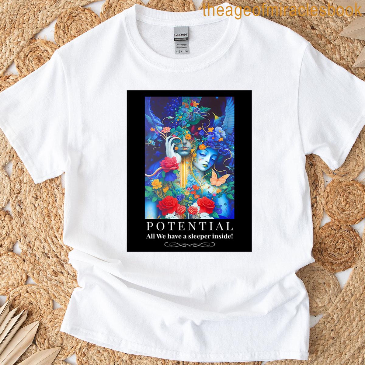 Motivational Quote Potential T-shirt