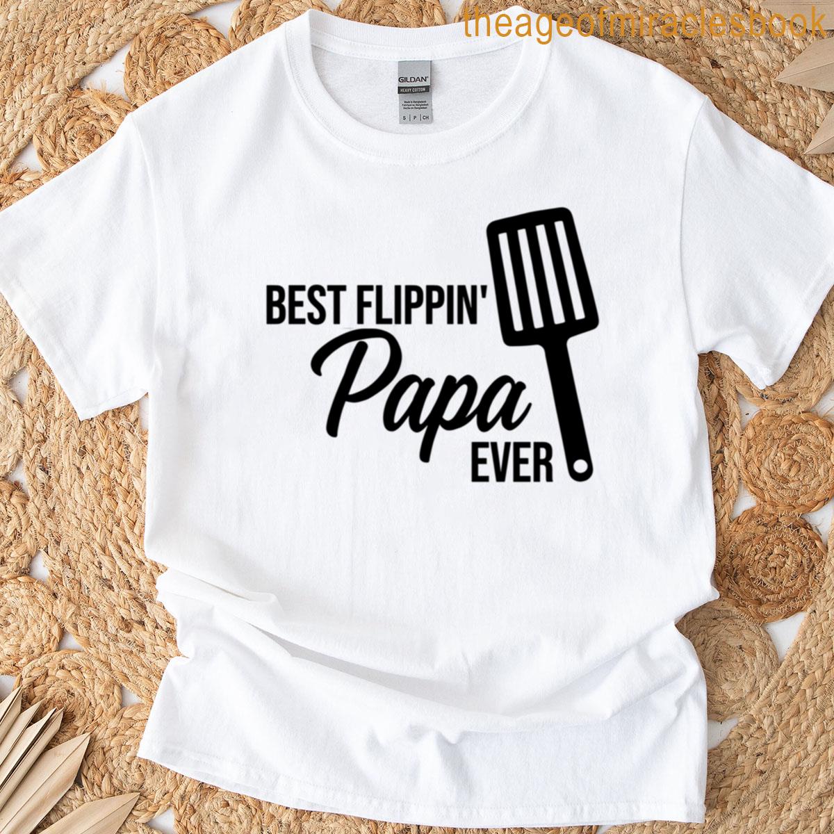 Best Flippin Papa Ever T-shirt