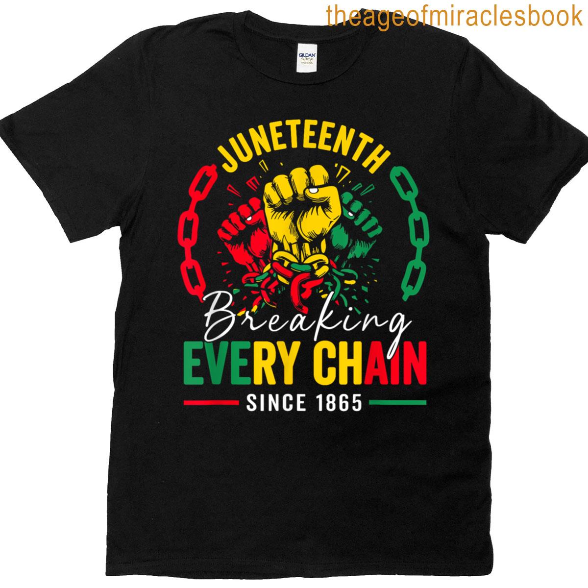 Breaking Every Chain Since 1865 Women Men Juneteenth Freedom T-shirt