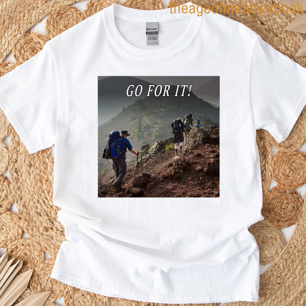 Go For It Hiking T-shirt