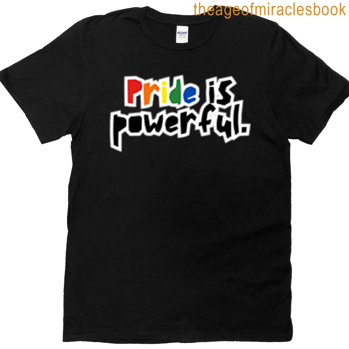 Pride Is Powerful Lgbtq Bold Statement T-shirt