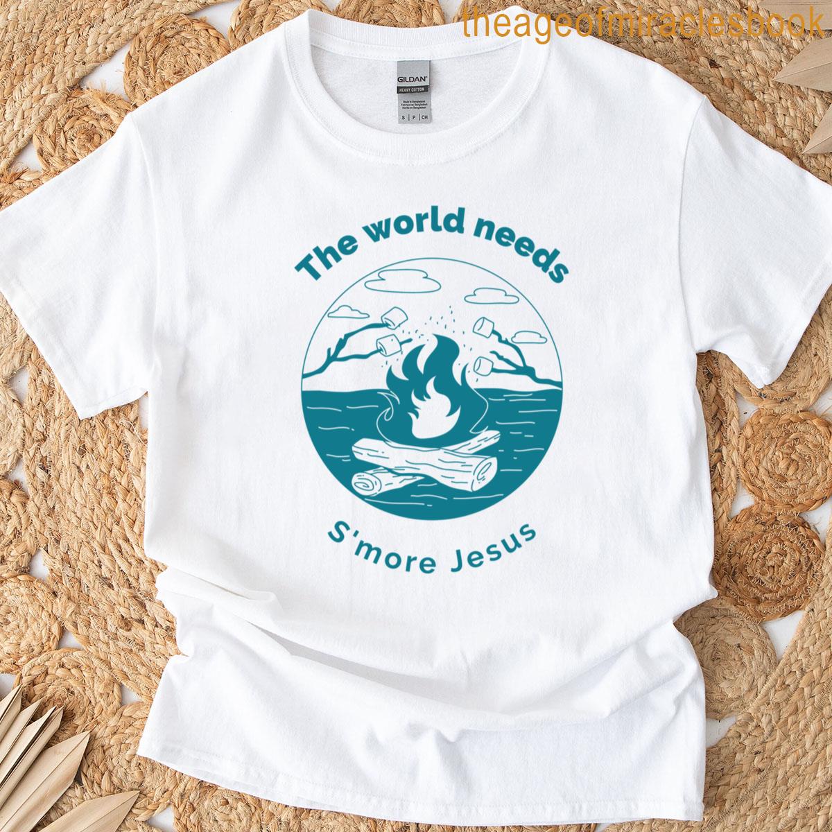 The World Needs Smore Jesus T-shirt