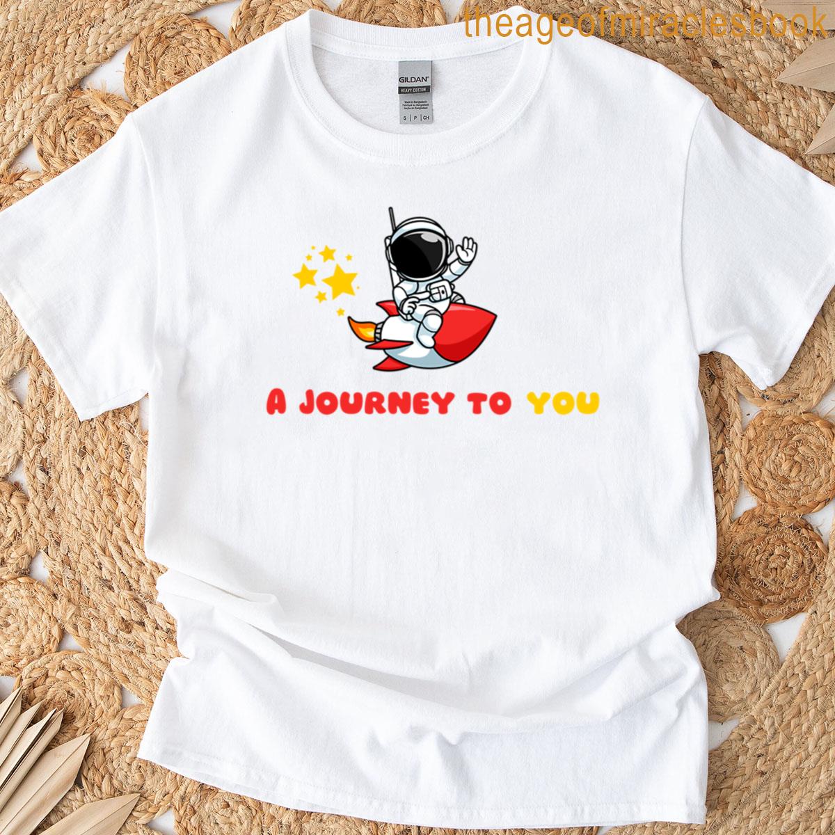 A Journey To You Cute Astronaut Rocket Adventure Design T-shirt