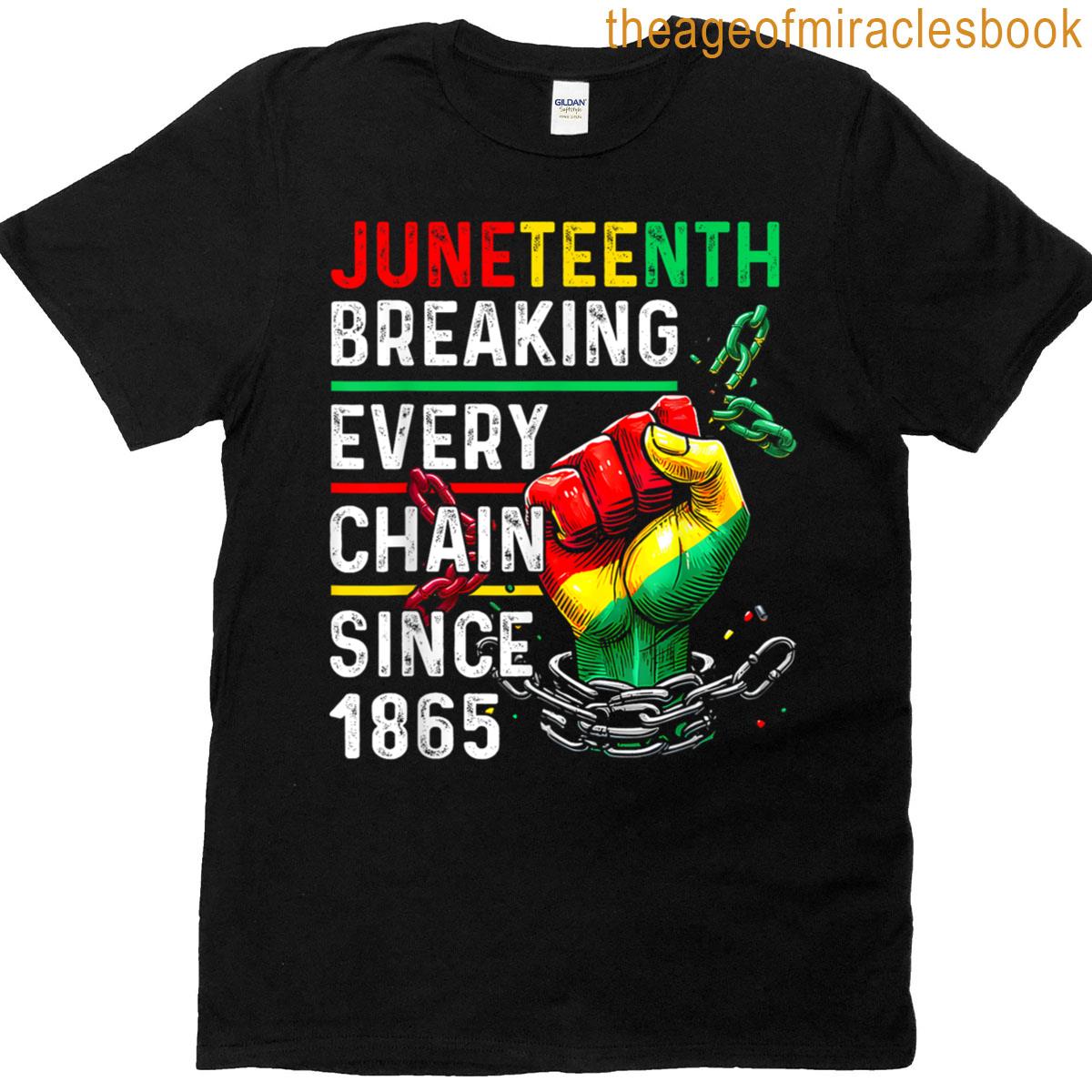 Breaking Every Chain Since 1865 Women Men Juneteenth Freedom T-shirt