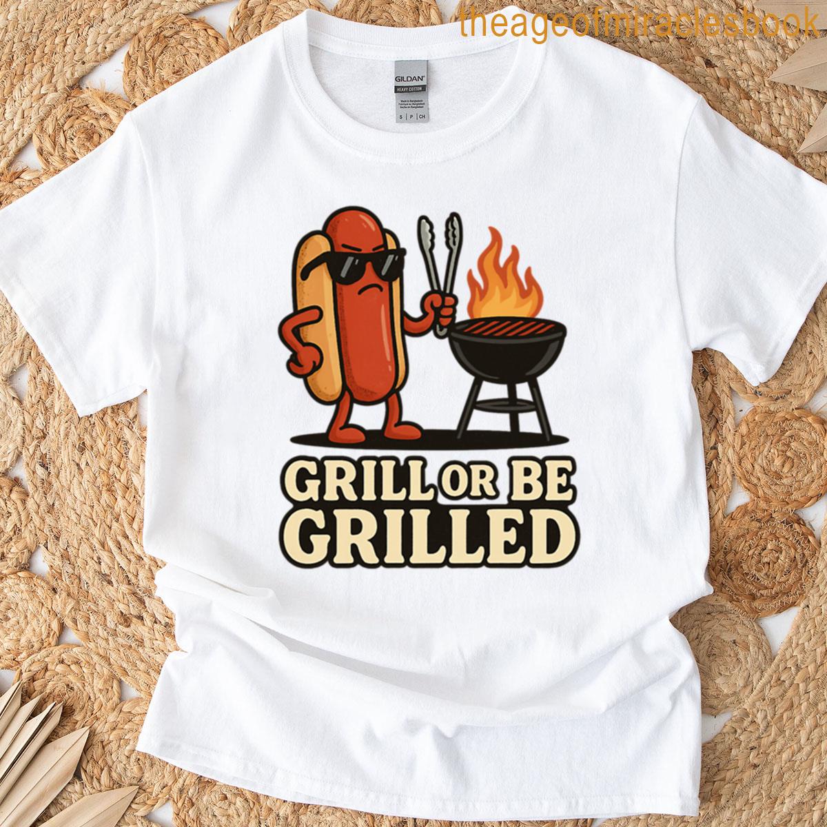 Grill Or Be Grilled Funny Patriotic Bbq Hot Dog Design T-shirt