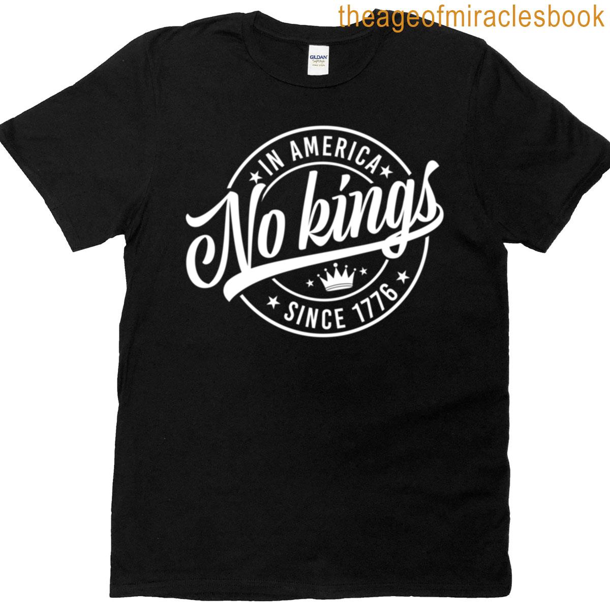 No Kings In America Since 1776 4th Of July Independence Day T-shirt