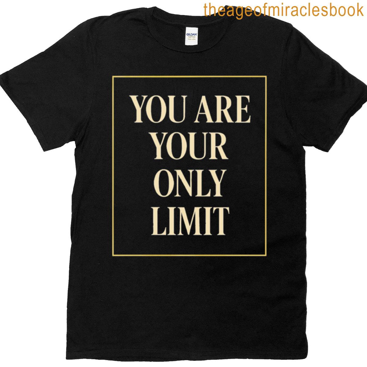 You Are Your Only Limit Bold Minimalist Motivational Design T-shirt