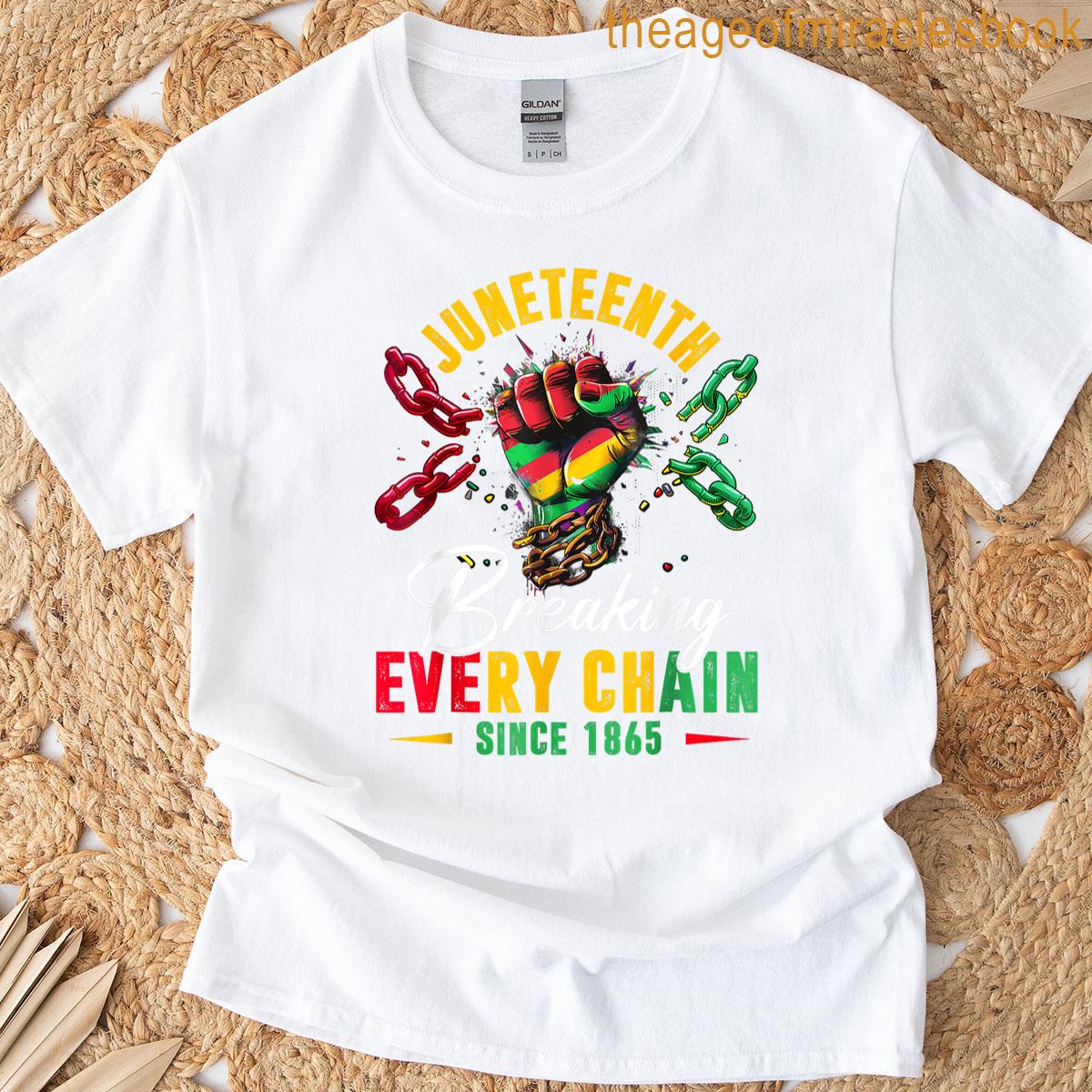 Breaking Every Chain Since 1865 Women Men Juneteenth Freedom T-shirt