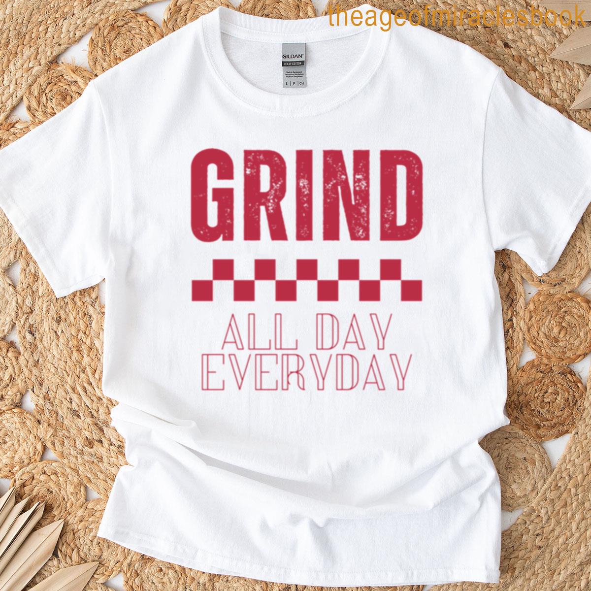 Grind All Day Everyday Checkered Flag Motivational Typography Design T-shirt