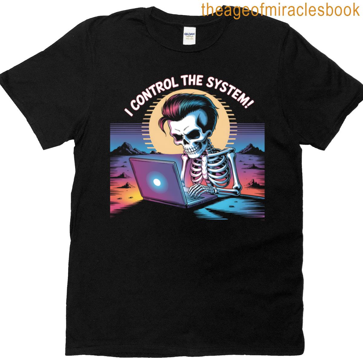 I Control The System Meme Art T-shirt
