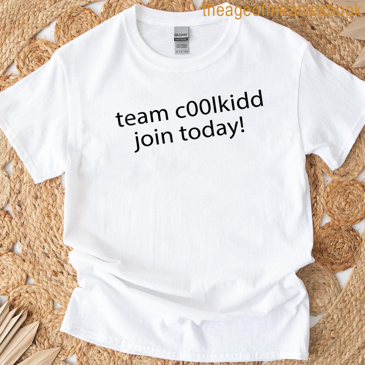 Team C00lkidd Join Today Funny Quote C00lkidd Kids T-shirt