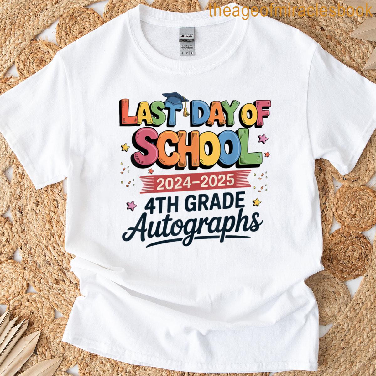 Last Day Of School 4th Grade Graduation End Of Year Teacher T-shirt