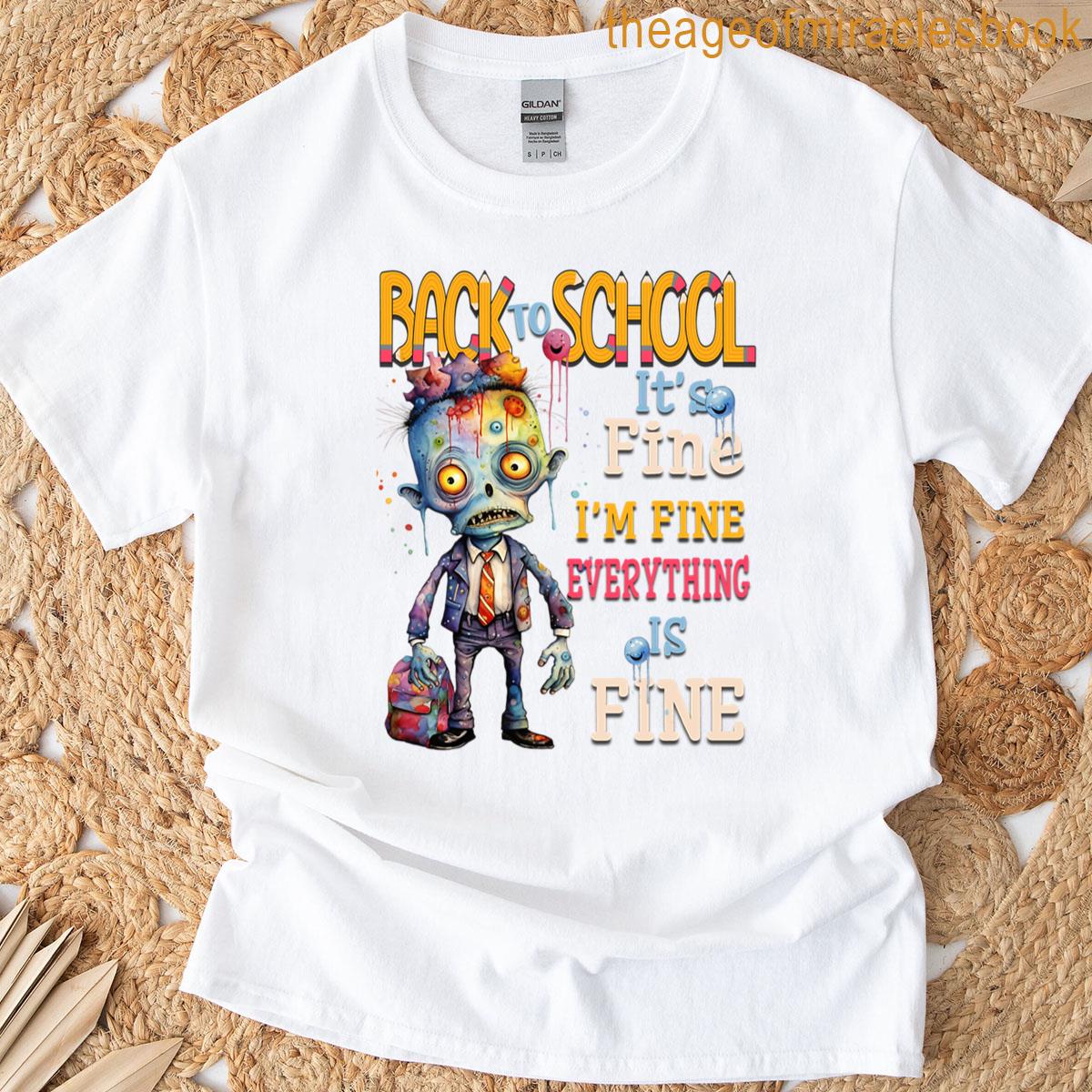 Back To School Its Fine Im Fine Everything Is Fine T-shirt