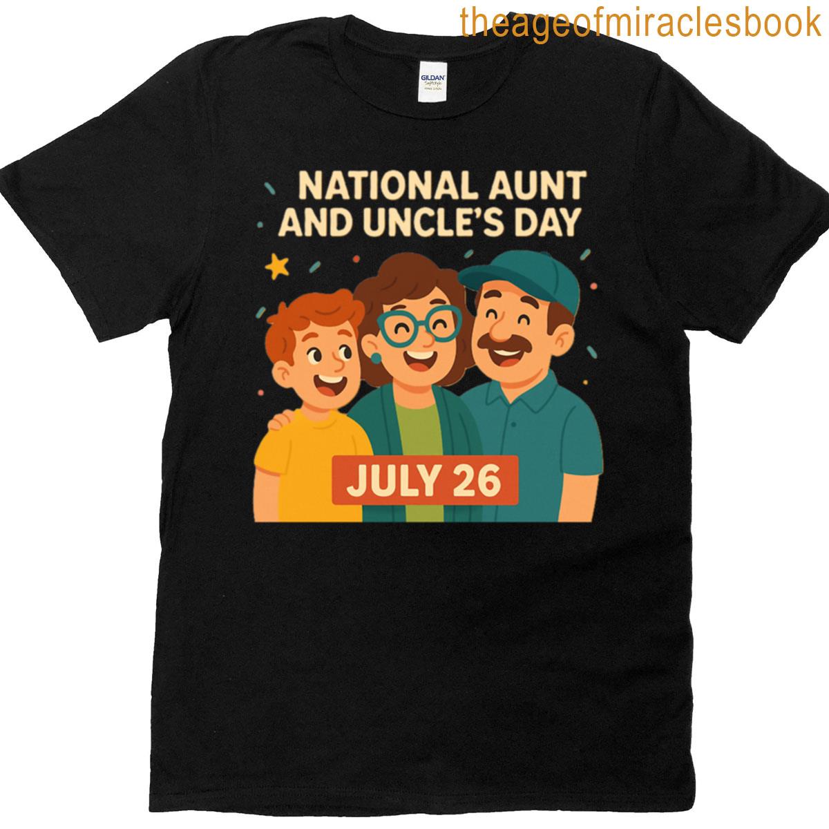 National Aunt And Uncles Day July 26th T-shirt