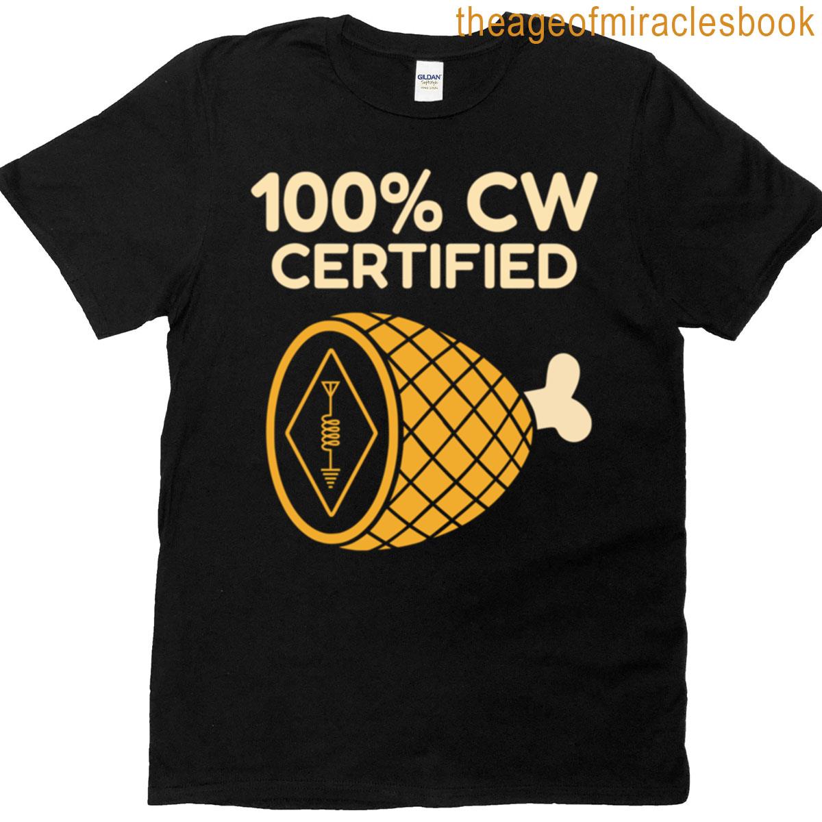 100 Cw Certified Funny Ham Radio Morse Code T-shirt