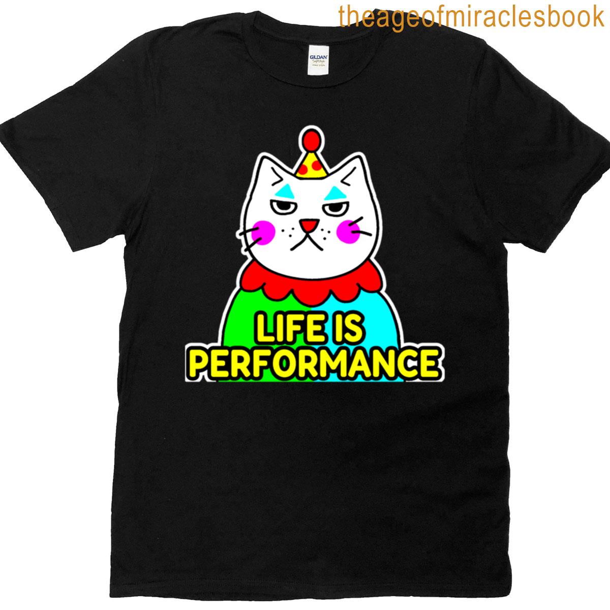 Copy Of Clown Cat Life Is Performance White T-shirt