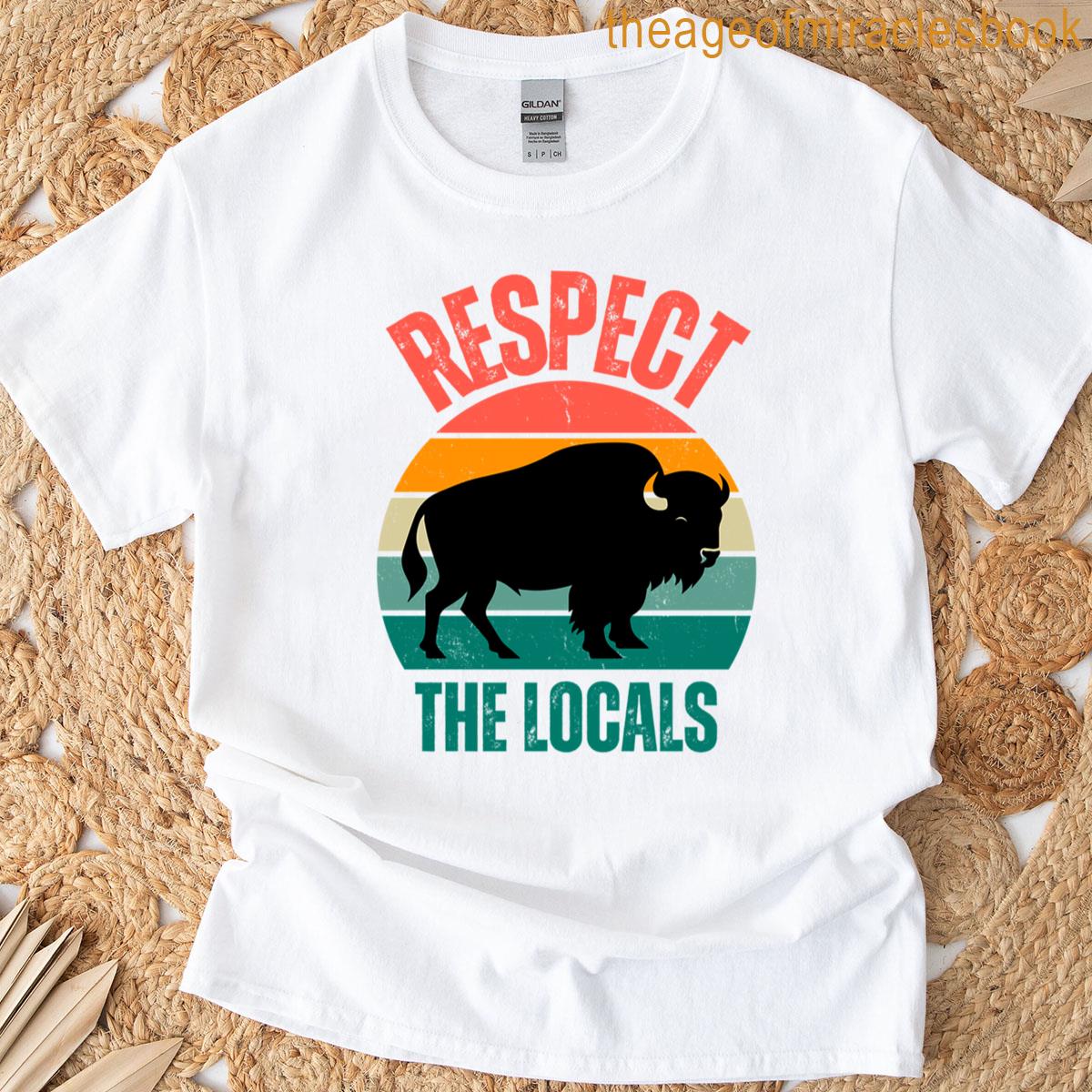 Respect The Locals Save American Bison National Parks T-shirt