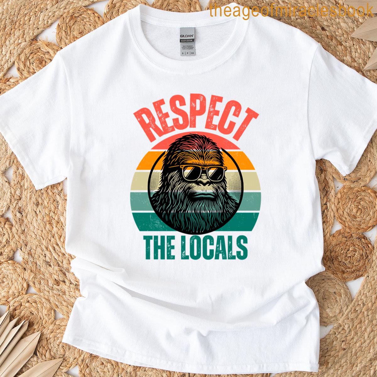 Respect The Locas Save Bigfoot Sasquatch And National Parks T-shirt
