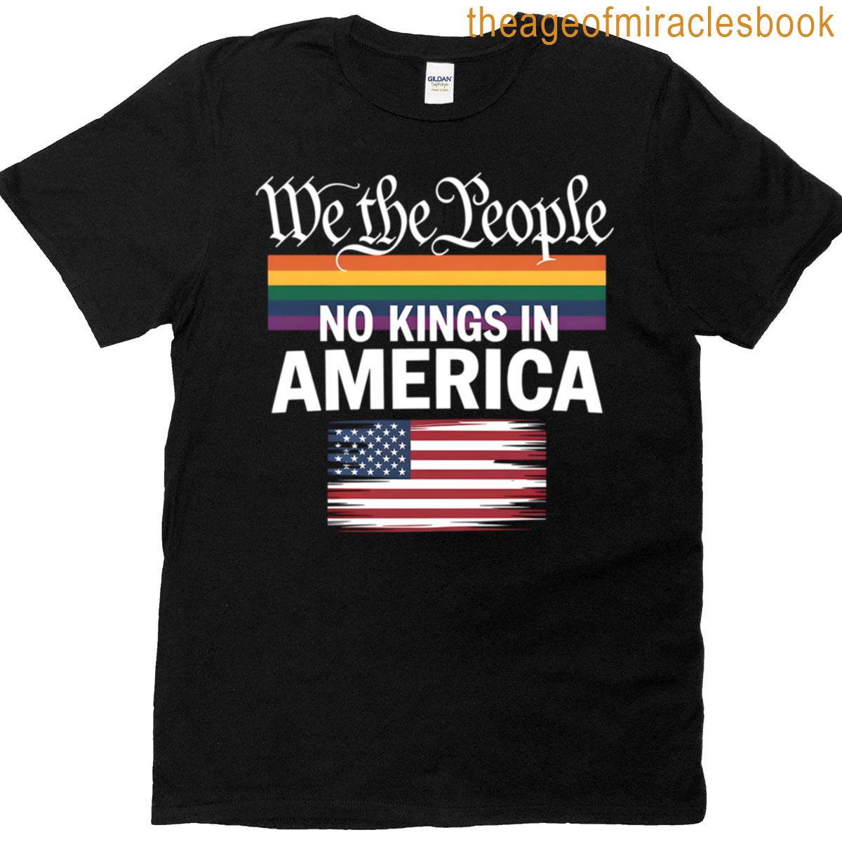 We The People No Kings In America Flag Patriotic Anti-monarchy Statement Tee T-shirt