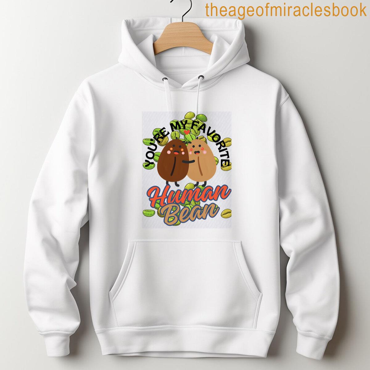 Alternative view of Youre My Favorite Human Beans Coffee Lover Funny Dad Jokes Birthday T-shirt